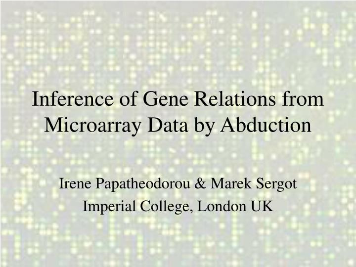 inference of gene relations from microarray data by abduction