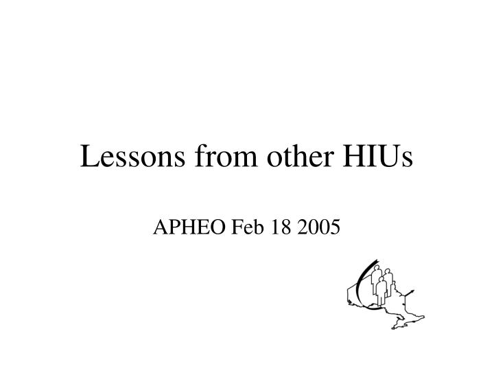 lessons from other hius