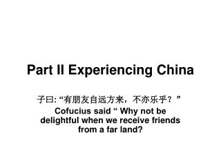 Part II Experiencing China