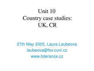 Unit 10	 Country case studies: UK, CR