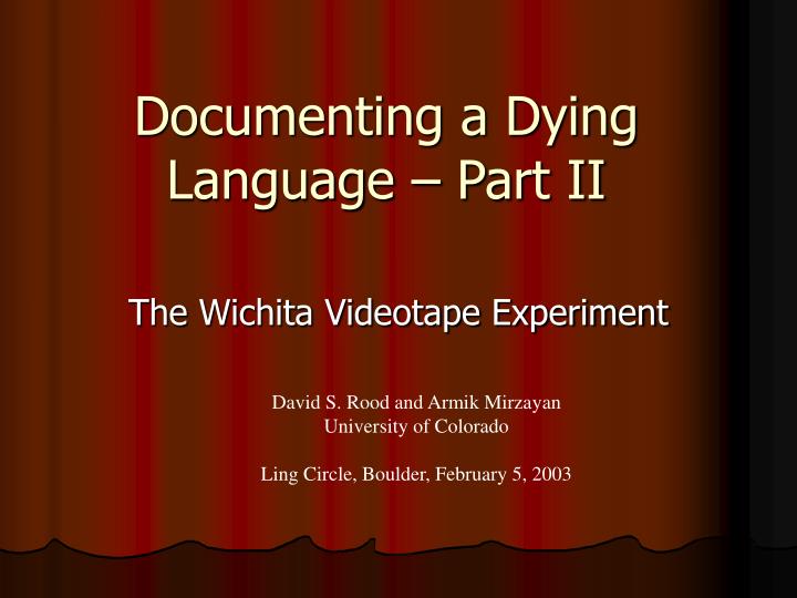 documenting a dying language part ii