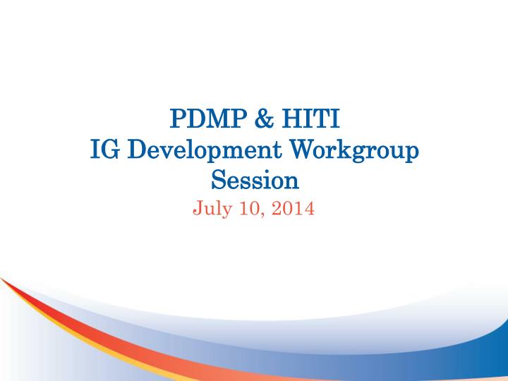 pdmp hiti ig development workgroup session