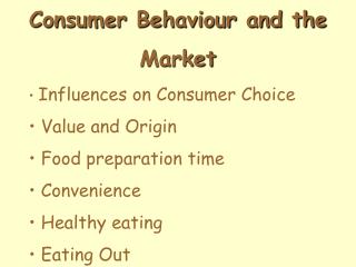 Consumer Behaviour and the Market