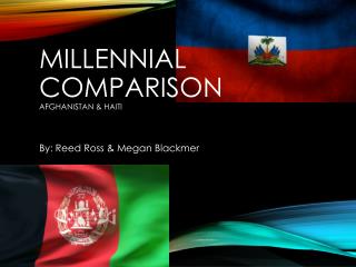 Millennial Comparison Afghanistan &amp; Haiti