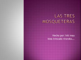 las tres mosqueteras