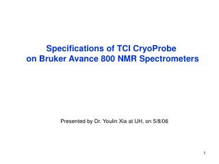Specifications of TCI CryoProbe on Bruker Avance 800 NMR Spectrometers