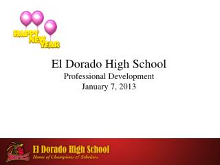 El Dorado High School Professional Development January 7, 2013