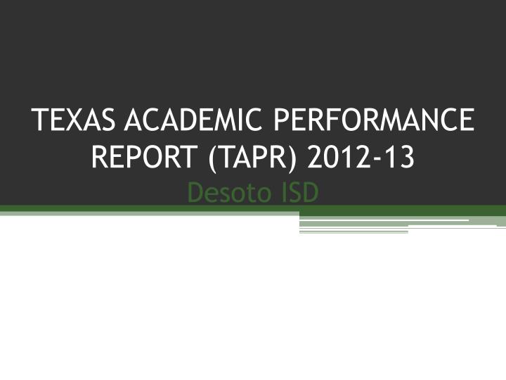 texas academic performance report tapr 2012 13 desoto isd