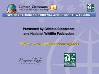 Presented by Climate Classroom and National Wildlife Federation
