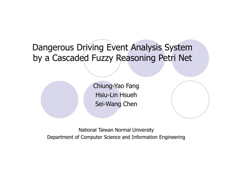 dangerous driving event analysis system by a cascaded fuzzy reasoning petri net