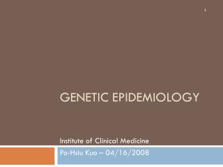 GENETIC EPIDEMIOLOGY