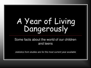 a year of living dangerously