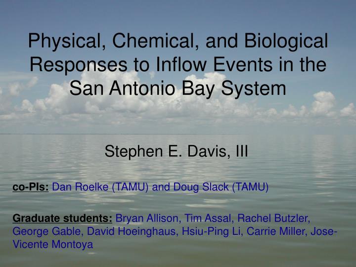 physical chemical and biological responses to inflow events in the san antonio bay system