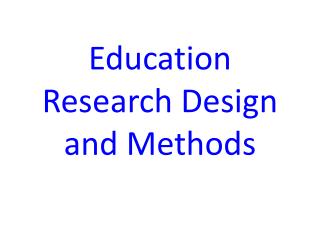 Education Research Design and Methods
