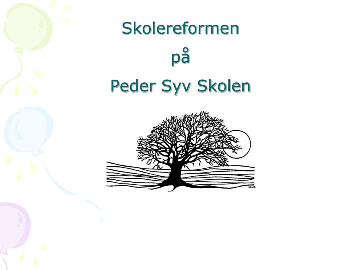 skolereformen p peder syv skolen