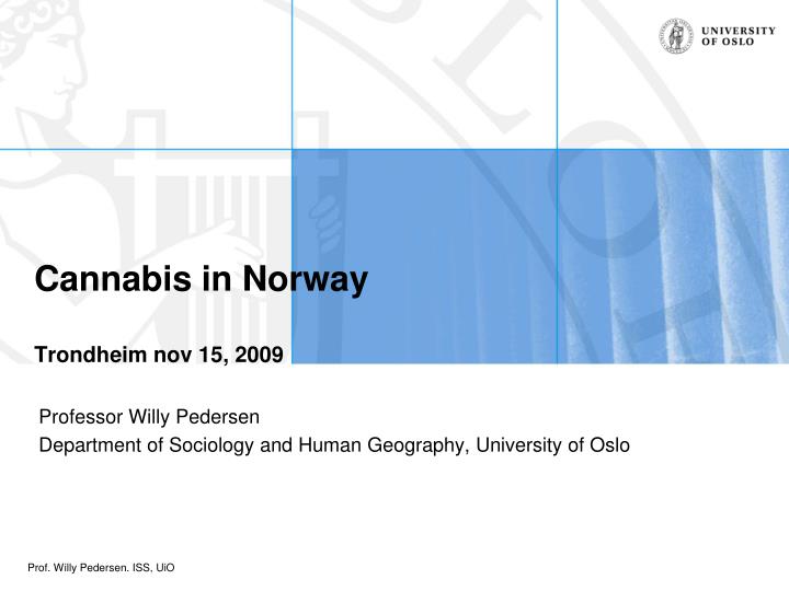 cannabis in norway trondheim nov 15 2009