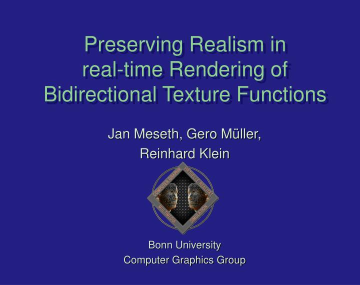 preserving realism in real time rendering of bidirectional texture functions
