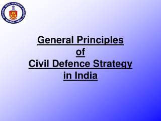 General Principles of Civil Defence Strategy in India