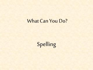 what can you do