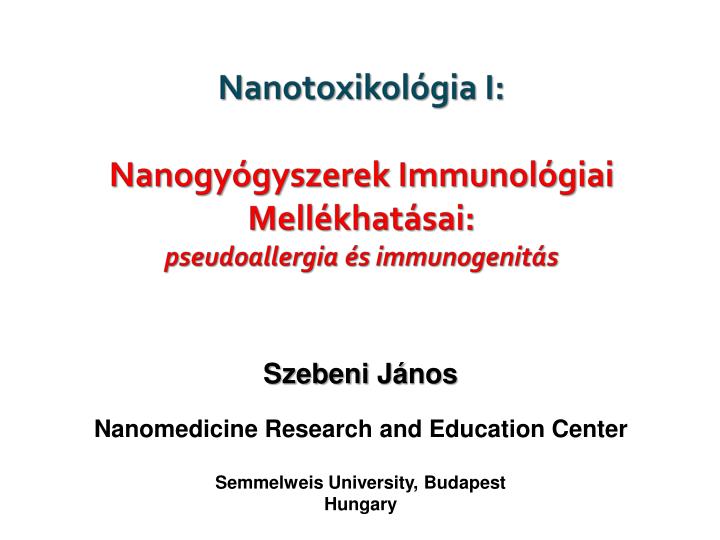 szebeni j nos nanomedicine research and education center semmelweis university budapes t hungary