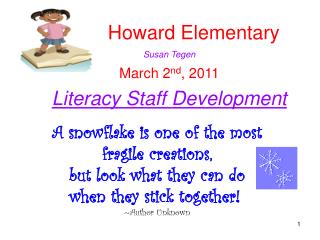 Howard Elementary Susan Tegen March 2 nd , 2011 Literacy Staff Development