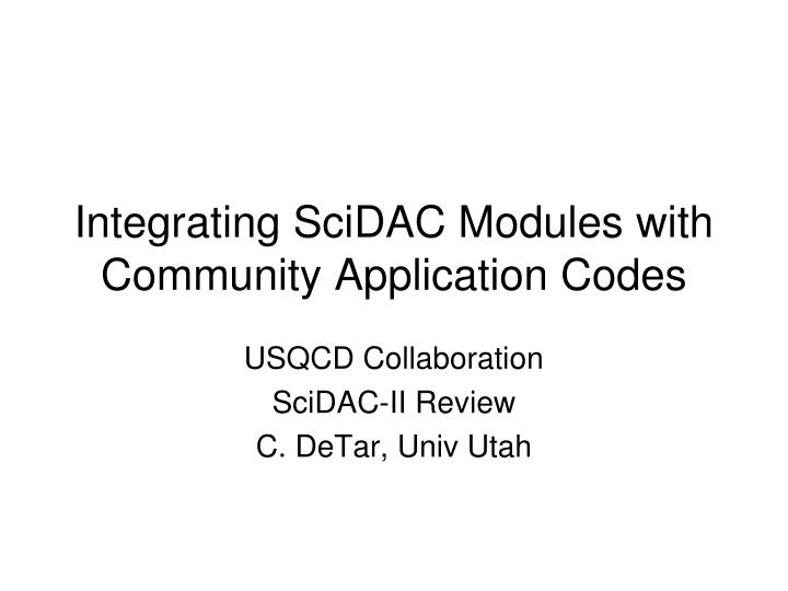 integrating scidac modules with community application codes