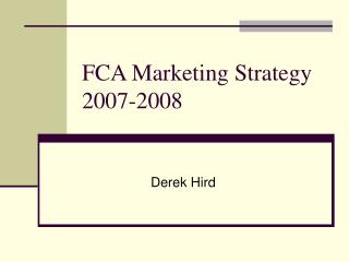FCA Marketing Strategy 2007-2008