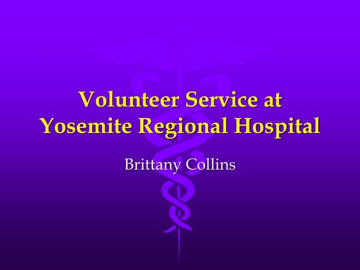 volunteer service at yosemite regional hospital
