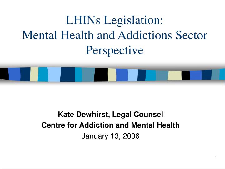 lhins legislation mental health and addictions sector perspective