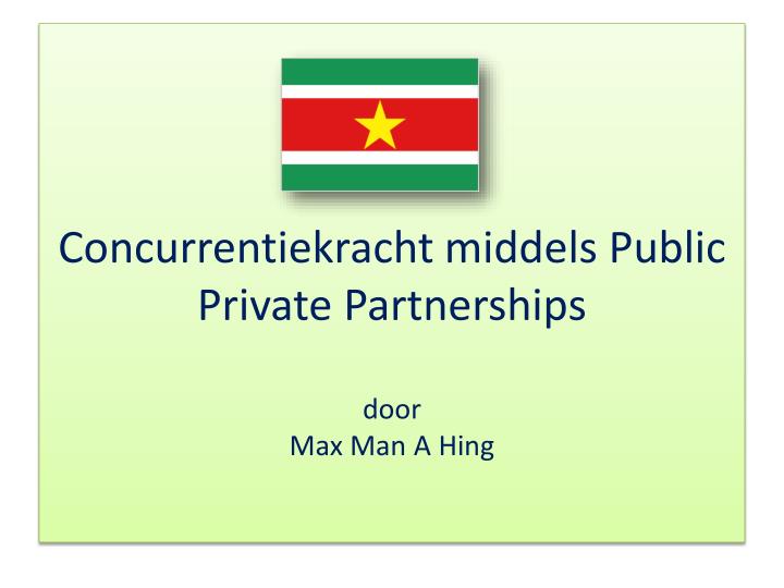 concurrentiekracht middels public private partnerships door max man a hing