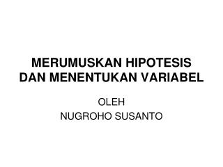 merumuskan hipotesis dan menentukan variabel