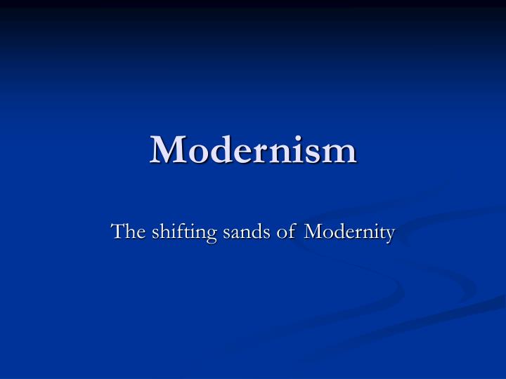 PPT - Modernism PowerPoint Presentation, Free Download - ID:3547872