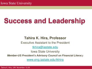 Tahira K. Hira, Professor Executive Assistant to the President tkhira@iastate