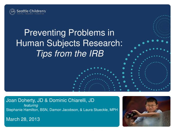 preventing problems in human subjects research tips from the irb