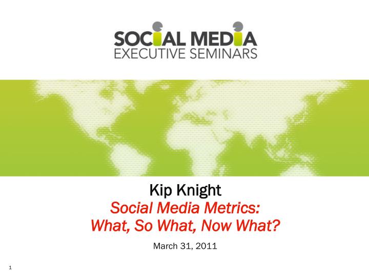 kip knight social media metrics what so what now what