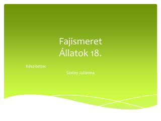 fajismeret llatok 18