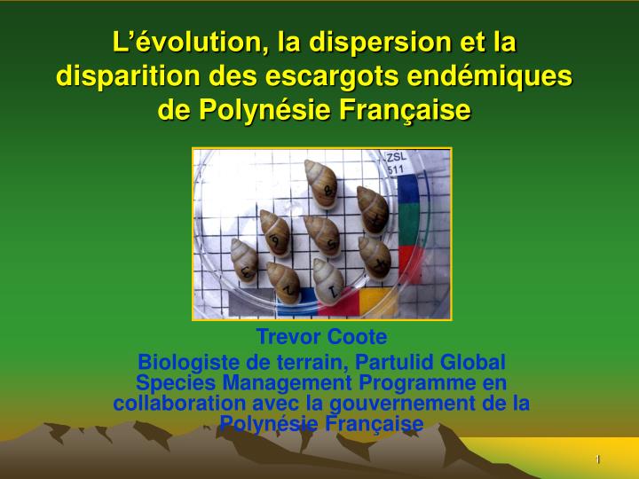 l volution la dispersion et la disparition des escargots end miques de polyn sie fran aise