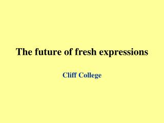 The future of fresh expressions