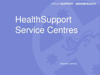 HealthSupport Service Centres