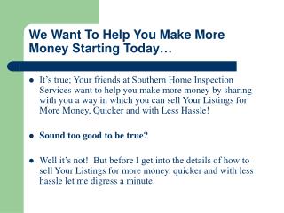 We Want To Help You Make More Money Starting Today…