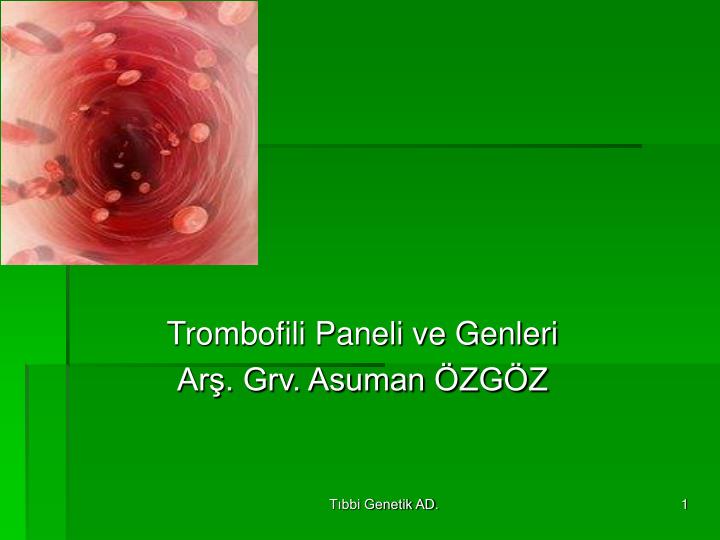 trombofili paneli ve genleri ar grv asuman zg z