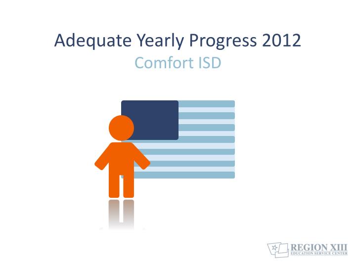 adequate yearly progress 2012 comfort isd