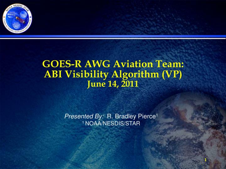 goes r awg aviation team abi visibility algorithm vp june 14 2011