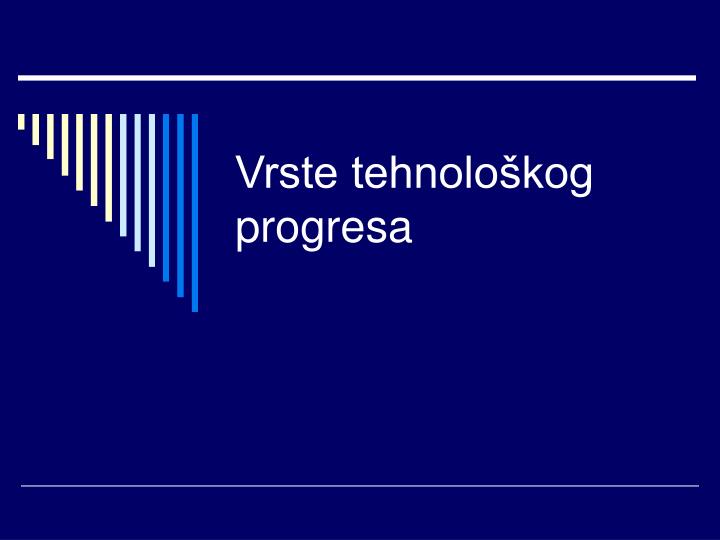 vrste tehnolo kog progresa