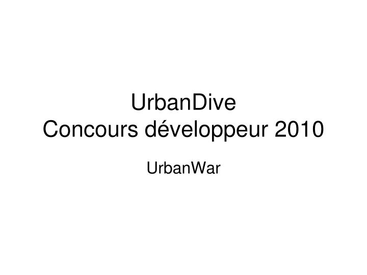 urbandive concours d veloppeur 2010