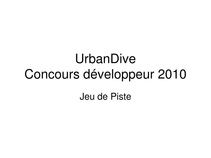 urbandive concours d veloppeur 2010