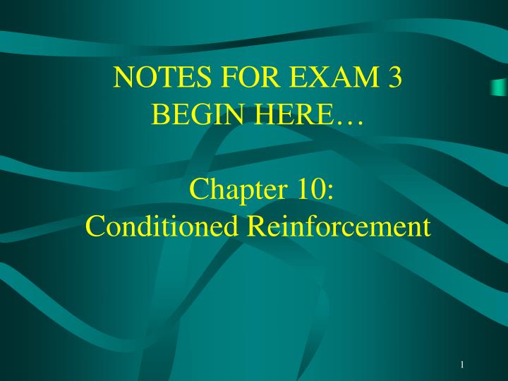 notes for exam 3 begin here chapter 10 conditioned reinforcement