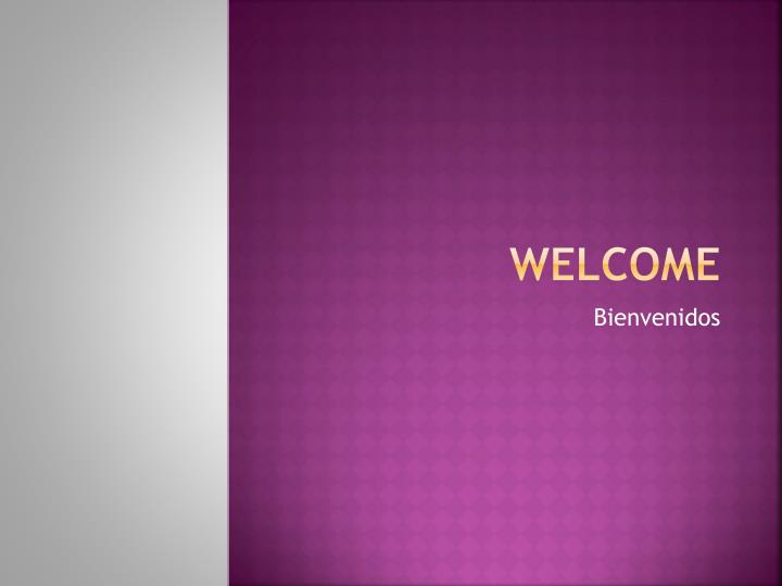 welcome