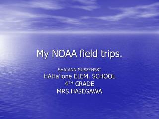 My NOAA field trips.