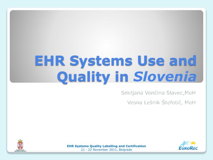 ehr s ystems u se and q uality in slovenia